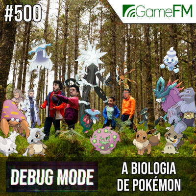 Debug Mode #500: A biologia de Pokémon - Podcast