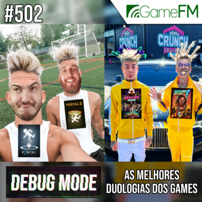 Debug Mode #502: As melhores duologias dos games - Podcast