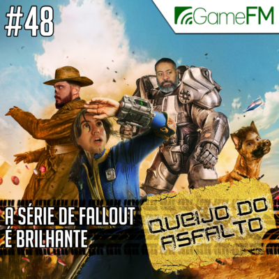 Queijo do Asfalto #48: A série de Fallout é brilhante - Podcast