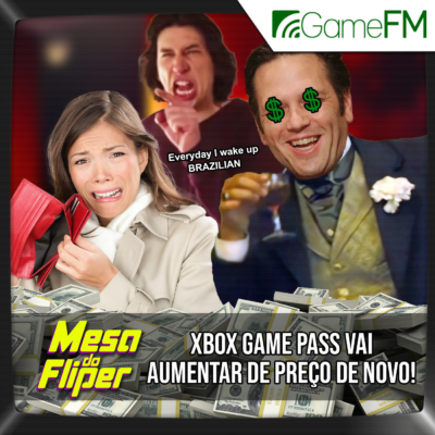 Xbox Game Pass vai aumentar de preço de novo - 11/07/2024 - Mesa do Fliper - Podcast