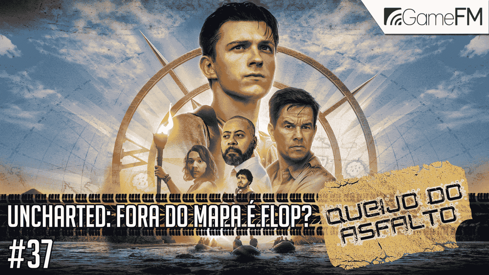 Queijo do Asfalto #37: Uncharted: Fora do Mapa é flop? – Podcast - GameFM