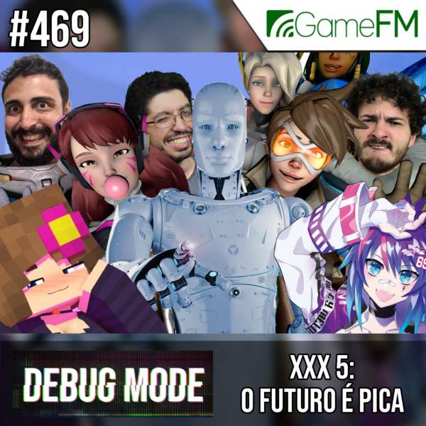 Debug Mode #469: XXX 5: O futuro é pica - Podcast